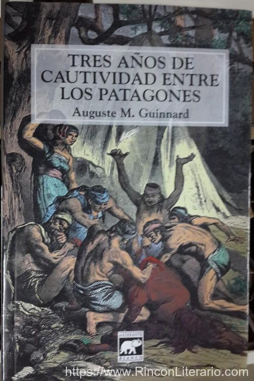 Tres años de cautividad entre los patagones