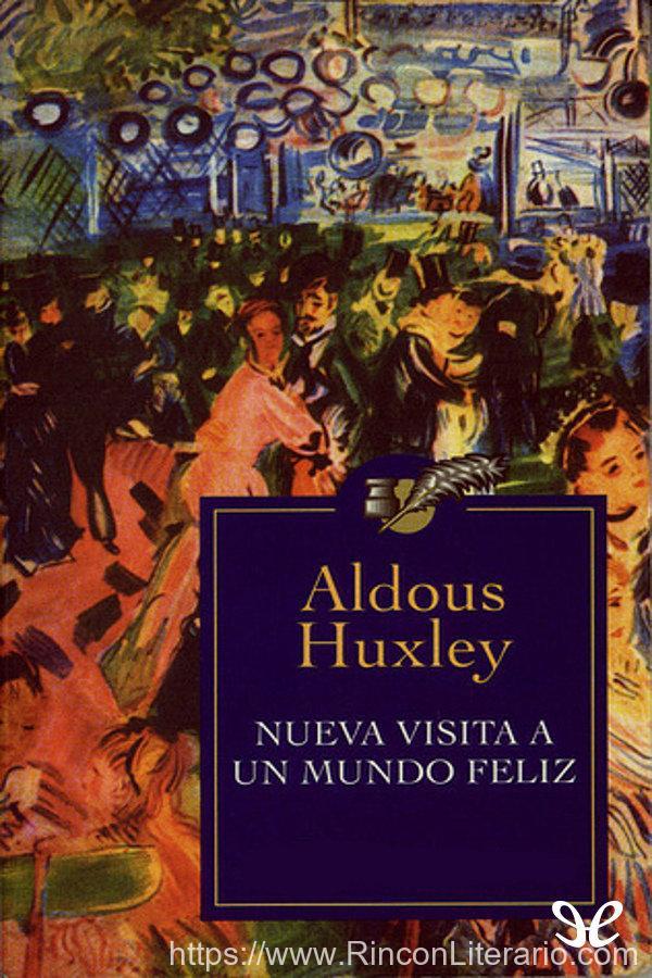 Un mundo feliz y nueva visita a un mundo feliz
