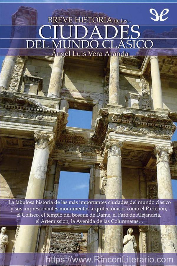 Breve historia de las ciudades del mundo clásico