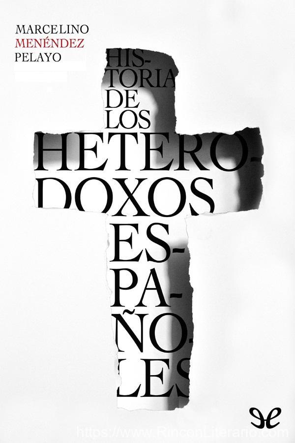 Historia de los heterodoxos españoles: Libro I. Introducción