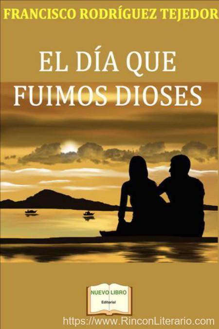 El día que fuimos dioses