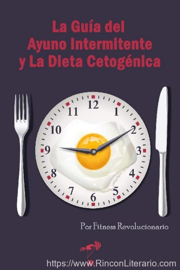 La guía del ayuno intermitente y la dieta cetogénica